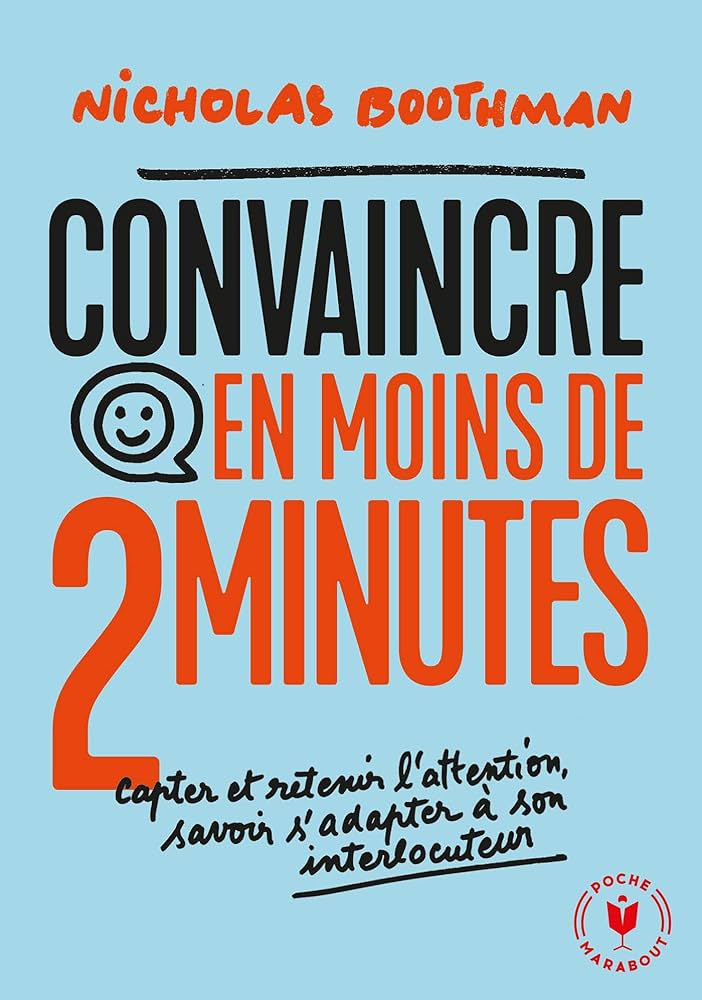 Convaincre en moins de 2 minutes par Nicholas Boothman